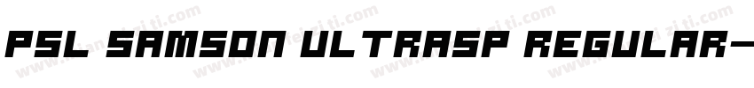 PSL Samson UltraSP Regular字体转换